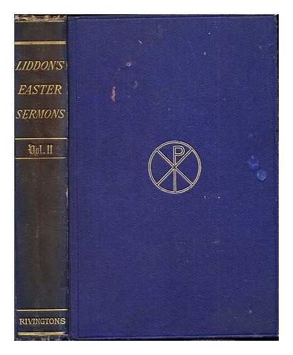 LIDDON, HENRY PARRY (1829-1890) - Easter in St. Paul's : sermons bearing chiefly on the resurrection of our Lord: volume II