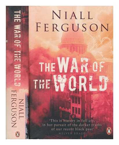 FERGUSON, NIALL - The war of the world : history's age of hatred / Niall Ferguson