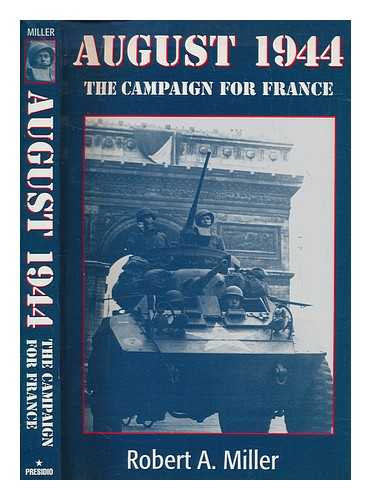 MILLER, ROBERT A - August 1944 : the campaign for France