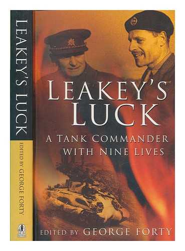 LEAKEY, REA - Leakey's luck : a tank commander with nine lives / edited by George Forty