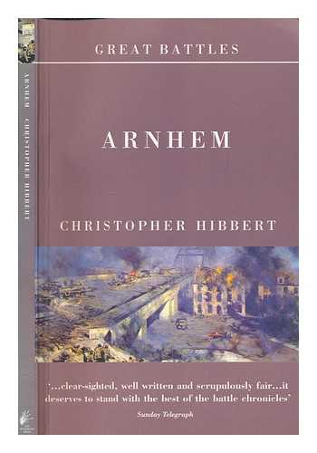 HIBBERT, CHRISTOPHER (1924-2008) - Arnhem / Christopher Hibbert