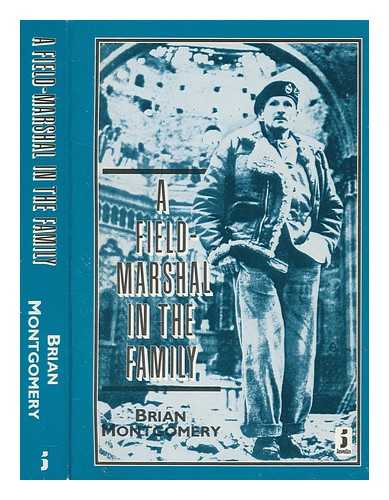 Montgomery, Brian - A Field-Marshal in the family / Brian Montgomery