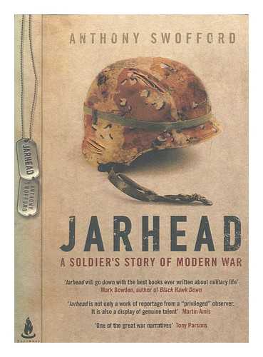 SWOFFORD, ANTHONY - Jarhead : a soldier's story of modern war / Anthony Swofford