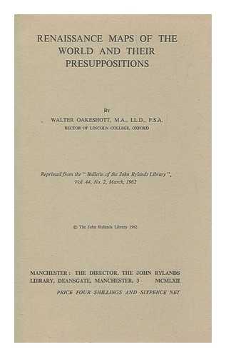 OAKESHOTT, WALTER (1903-1987) - Renaissance Maps of the World and their Presuppositions