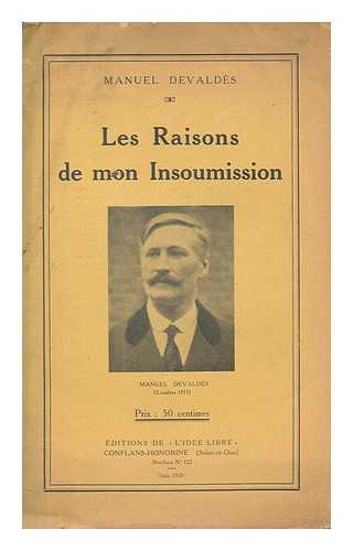 DEVALDS, MANUEL( 1875-1956) - Les Raisons de mon insoumission