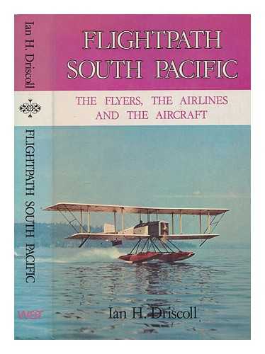 DRISCOLL, IAN H - Flightpath South Pacific / Ian H. Driscoll