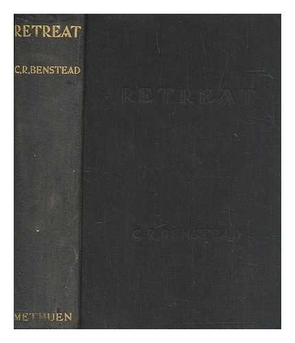 BENSTEAD, CHARLES R - Retreat : a story of 1918