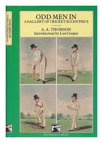 THOMSON, A. A. (ARTHUR ALEXANDER) (1894-1968) - Odd men in : a gallery of cricket eccentrics / A.A. Thomson ; introduction by Leo Cooper