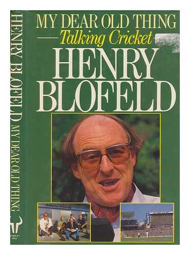 BLOFELD, HENRY - My dear old thing : talking cricket / Henry Blofeld