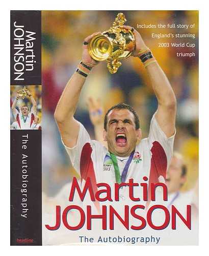 JOHNSON, MARTIN - Martin Johnson : the autobiography