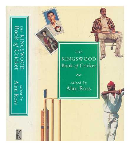 ROSS, ALAN - The Kingswood book of cricket / edited by Alan Ross