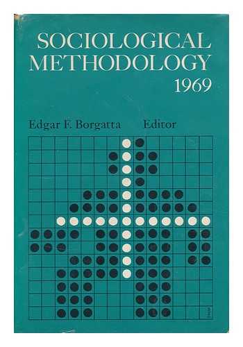 BORGATTA, EDGAR F. AND BOHRNSTEDT, GEORGE W. - Sociological Methodology 1969