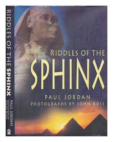 JORDAN, PAUL - Riddles of the Sphinx / Paul Jordan ; with photographs by John Ross