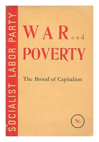 SOCIALIST LABOR PARTY - War and poverty : the brood of capitalism