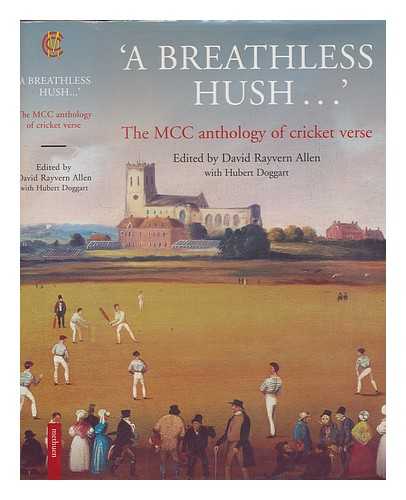 ALLEN, D. R - A breathless hush -- : the MCC anthology of cricket verse / edited by David Rayvern Allen with Hubert Doggart