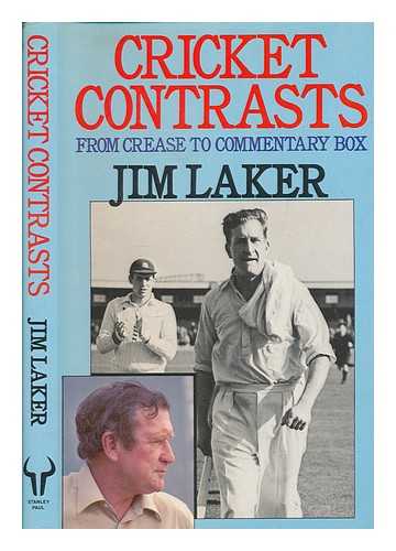 LAKER, JIM - Cricket contrasts : from crease to commentary box / Jim Laker with Pat Gibson