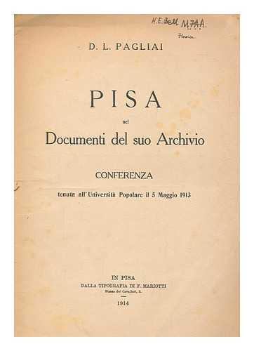 PAGLIAI, LUIGI - Pisa nei documenti del suo Archivio : conferenza tenuta all'Universit popolare il 5 maggio 1913