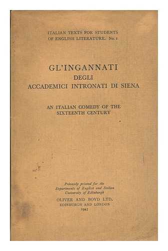 GL'INGANNATI - Gl'ingannati degli accademici intronati di Siena : an Italian comedy of the sixteenth century