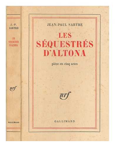 SARTRE, JEAN-PAUL (1905-1980) - Les squestrs d'Altona : pice en cinq actes / Jean-Paul Sartre