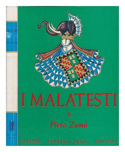 ZAMA, PIERO (1888-1984) - I Malatesti / Piero Zama