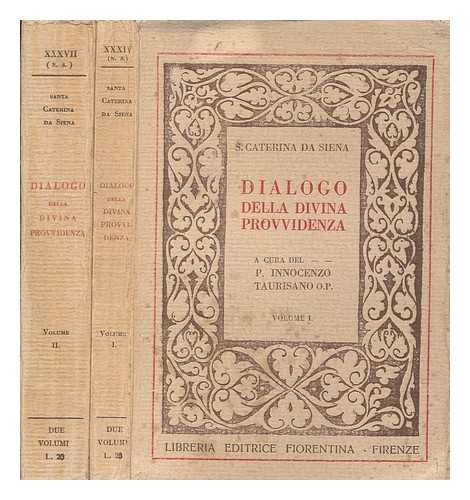 CATERINA, DA SIENA SANTA - Dialogo della divina provvidenza - 2 vols