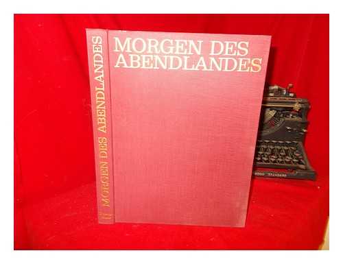 RICE, DAVID TALBOT - Morgen des Abendlandes : von der Antike zum Mittelalter : mit 675 Abbildungen, davon 200 in Farben, 475 Fotos, Darstellungen, Karten und Zeittafeln