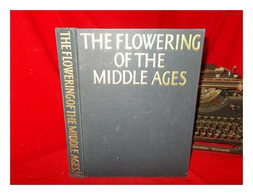 EVANS, JOAN (1893-1977) - The flowering of the middle ages / texts by Christopher Brooke, George Zarnecki [and others]. Edited by Joan Evans, etc. [Illustrated.]