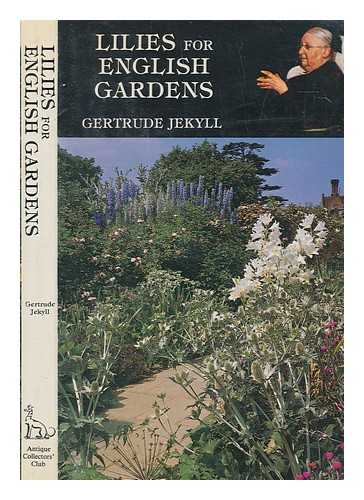 JEKYLL, GERTRUDE (1843-1932) - Lilies for English gardens : a guide for amateurs