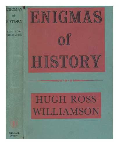 ROSS WILLIAMSON, HUGH (1901-1978) - Enigmas of history