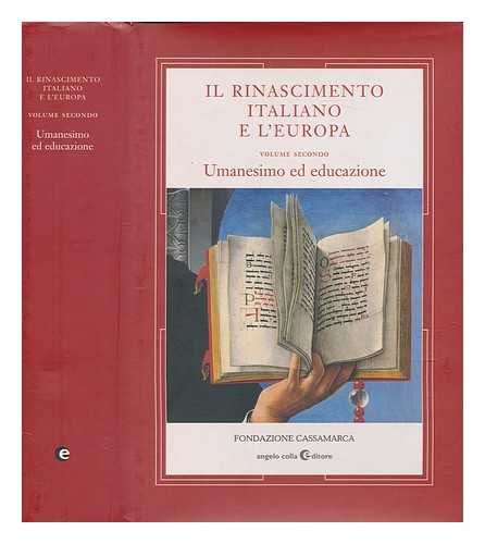 BELLONI, GINO ; DRUSI, RICCARDO - Il Rinascimento italiano e l'Europa. Vol. 2 Umanesimo ed educazione / a cura di Gino Belloni e Riccardo Drusi