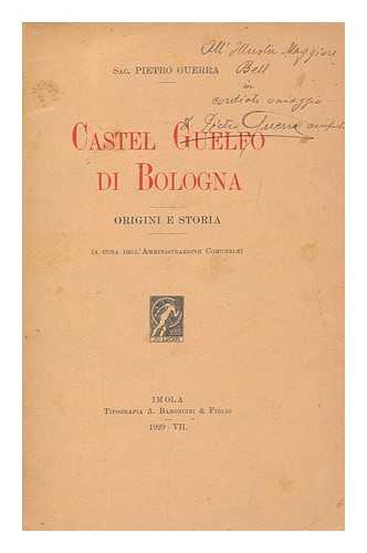 GUERRA, PIETRO - Castel Guelto di Bologna