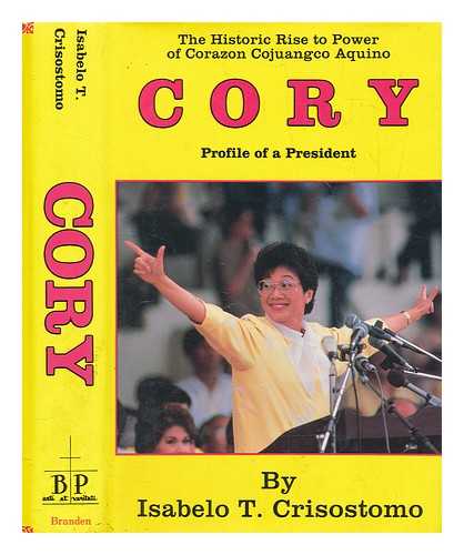 CRISOSTOMO, ISABELO T - Cory : profile of a president