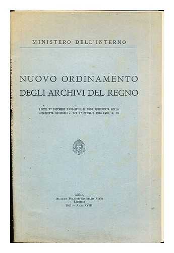 MINISTERO DELL' INTERNO - Nuovo Ordinamento Degli Archivi Del Regno: legge 22 Dicembre 1939-XVIII, N. 2006 Pubblicata Nella <<Gazzetta ufficiale>> Del 17 Gennaio 1940-XVIII, N. 13