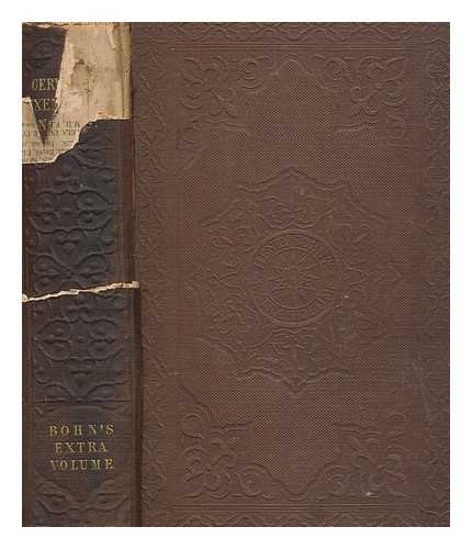 CERVANTES SAAVEDRA, MIGUEL DE (1547-1616) - The exemplary novels of Miguel de Cervantes Saavedra to which are added El buscapi : or The serpent; and La ta fingida, or The pretended aunt / Trnaslated from the Spanish by Walter K. Kelly