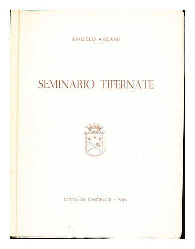 ASCANI, ANGELO - Seminario Tifernate