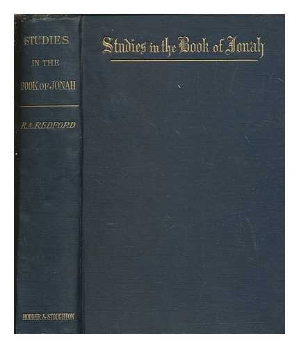 REDFORD, R. A. (ROBERT AINSLIE) (1828-1906) - Studies in the book of Jonah : a defence and an exposition