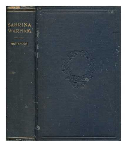 HOUSMAN, LAURENCE (1865-1959) - Sabrina Warham : the story of her youth