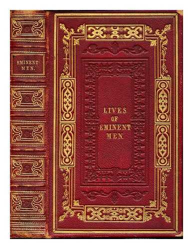 TILLOTSON, JOHN APPROXIMATELY (1830-1871) - Lives of eminent men, or, Biographical treasury : containing memoirs of the most celebrated British characters of the past and present day