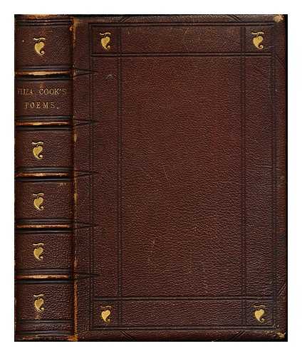 COOK, ELIZA (1818-1889) - The poetical works of Eliza Cook: complete edition, with explanatory notes, ect.: portrait and original illustrations