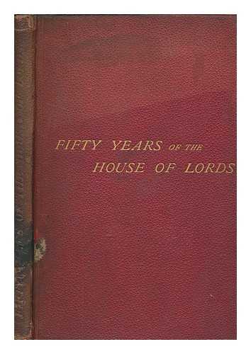 STEAD, W. T. (WILLIAM THOMAS) (1849-1912) - Fifty years of the House of Lords / Pall Mall Gazette