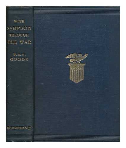 Goode, W. A. M. (William Athelstane Meredith) Sir (1875-1944) - With Sampson through the war. / [By Goode, W A M.]