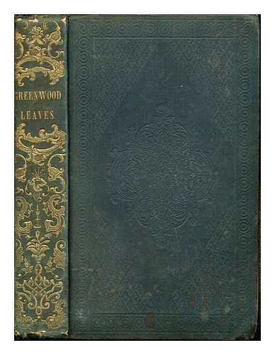 GREENWOOD, GRACE (1823-1904) - Greenwood leaves : a collection of sketches and letters