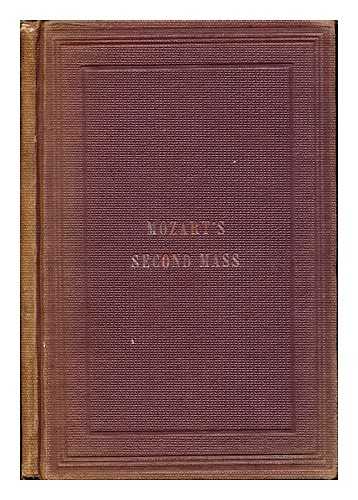 NOVELLO, VINCENT - Mozart's Second Mass, (Inc.): with an accompaniment for the organ or piano-forte: with Latin and English text