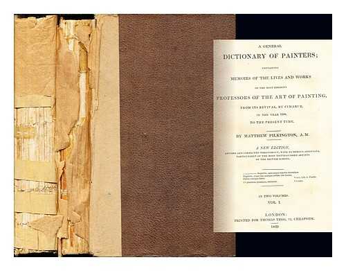 PILKINGTON, MATTHEW - A General Dictionary of Painters: containing memoirs of the lives and works of the most eminent professors of the art of painting: in two volumes