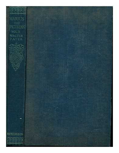 PATER, WALTER HORATIO (1839-1894) [AUTHOR AND AESTHETE] - Marius the Epicurean : his sensations and ideas