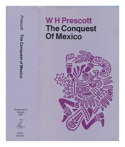 PRESCOTT, WILLIAM HICKLING (1796-1859) - The conquest of Mexico / W.H. Prescott ; introduction by Thomas Seccombe