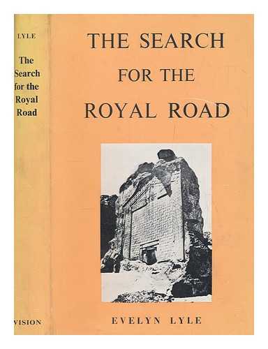 LYLE, EVELYN - The search for the Royal Road