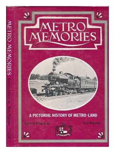 Edwards, Dennis F - Metro memories : an armchair odyssey through the countryside served by the Metropolitan Railway
