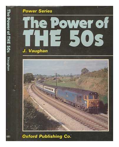 VAUGHAN, JOHN - The power of the 50s / [compiled] by John Vaughan