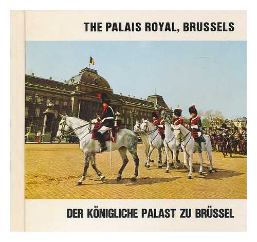 RYHOVE, THIERRY DE LA KETHULLE DE - The Palais Royal, Brussels = Der Knigliche Palast zu Brssel